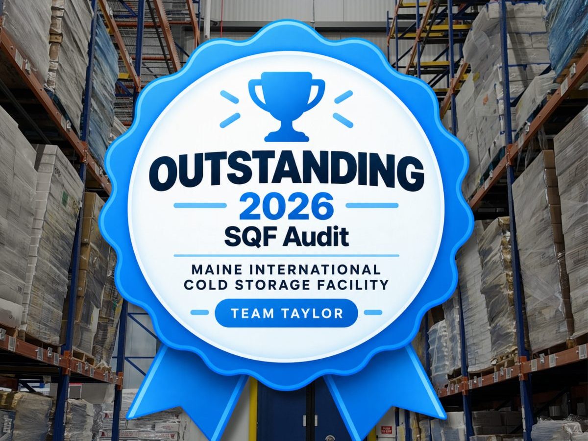 Outstanding 2026 SQF Audit ribbon for Maine International Cold Storage Facility, Team Taylor